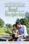 The Road to True Discipleship : A Comprehensive Guide to Spiritual Maturity Where We Will Be Certain That We Are in Complete Accord with God - eBook