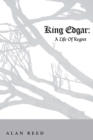 King Edgar : A Life of Regret - Book