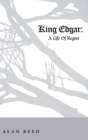 King Edgar : A Life of Regret - Book
