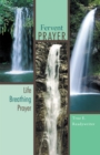 Fervent Prayer : Life Breathing Prayer - eBook