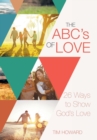 The ABC's of Love : 26 Ways to Show God's Love - Book