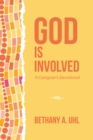 God Is Involved : A Caregiver'S Devotional - eBook