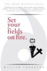 Set Your Fields on Fire. - eBook