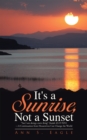 It's a Sunrise, Not a Sunset : "See I Am Doing a New Thing" (Isaiah 43:19 Niv)-A Continuation from Housewives Can Change the World - eBook