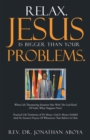 Relax. Jesus Is Bigger Than Your Problems. : When Life Threatening Situation Met with the God Kind of Faith, What Happens Next? - eBook