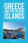 To Greece and the Distant Islands : A Journey of Faith (Greek Life 1) - eBook