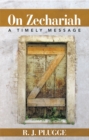 On Zechariah : A Timely Message - eBook