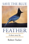 Save the Blue Feather - eBook