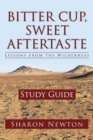Bitter Cup, Sweet Aftertaste - Lessons from the Wilderness : Study Guide - Book