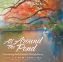All Around the Pond : Discovering God's Creation Through Poetry - eBook