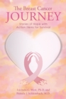 The Breast Cancer Journey : Stories of Hope with Action Items for Survival - eBook