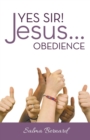 Yes Sir! Jesus...Obedience - Book