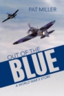 Out of the Blue : A World War II Story - Book