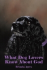 What Dog Lovers Know about God - Book