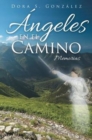Angeles en el Camino : Memorias - Book