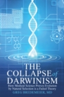 The Collapse of Darwinism : How Medical Science Proves Evolution by Natural Selection Is a Failed Theory - eBook