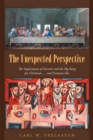The Unexpected Perspective : The Implications of Darwin and the Big Bang for Christians ... and Everyone Else - eBook