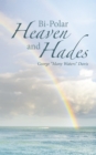 Bi-Polar                                                         Heaven and Hades - eBook
