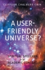 A User-Friendly Universe? : Spiritual Speeches in an Academic Context - Book