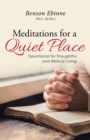 Meditations for a Quiet Place : Devotional for Thoughtful and Biblical Living - eBook