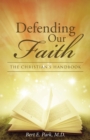 Defending Our Faith : The Christian'S Handbook - eBook
