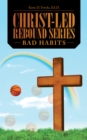 Christ-Led Rebound Series : Bad Habits - eBook