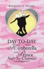 Day-To-Day with Kimberella and Prince Ain't-So-Charmin' : Is It Midnight Yet?! - eBook