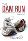 The Dam Run : Conquering Lake Murray Dam #Damrunner - Book
