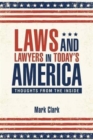 Laws and Lawyers in Today's America : Thoughts from the Inside - Book
