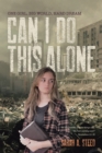 Can I Do This Alone : One Girl, Big World, Hard Dream - eBook