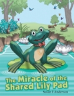 The Miracle of the Shared Lily Pad - eBook