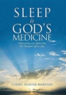 Sleep Is God's Medicine : Understanding and Appreciating His Therapeutic Gift of Sleep - Book