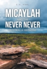 Micaylah and the Never Never : Australia Beckons - Book