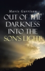 Out of the Darkness into the Son's Light - eBook