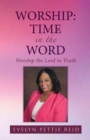 Worship : Time in the Word: Worship the Lord in Truth - Book