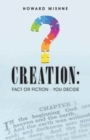 Creation : Fact or Fiction - You Decide - Book