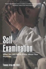 Self Examination : What You Will Never Know About Your Physician - Book