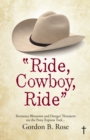 "Ride, Cowboy, Ride" : Romance Blossoms and Danger Threatens on the Pony Express Trail... - eBook