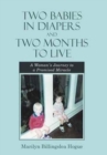 Two Babies in Diapers and Two Months to Live : A Woman's Journey to a Promised Miracle - Book