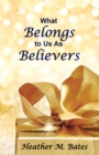 What Belongs to Us as Believers - eBook