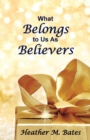 What Belongs to Us as Believers - Book