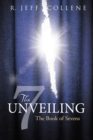 The Unveiling : The Book of Sevens - eBook