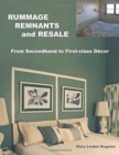 RUMMAGE, REMNANTS and RESALE : From Secondhand to First-class Decor - Book