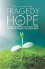Tragedy to Hope : A Guide for Support and Ministry After Miscarriage, Stillbirth and Infant Death - Book