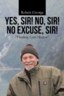 Yes, Sir! No, Sir! No Excuse, Sir! : "Finding Lost Honor" - Book