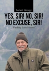 Yes, Sir! No, Sir! No Excuse, Sir! : "Finding Lost Honor" - Book