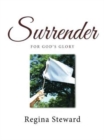 Surrender : For God's Glory - Book