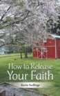 How to Release Your Faith - eBook