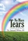 No More Tears : Comfort for the Grieving - Book