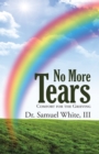 No More Tears : Comfort for the Grieving - eBook